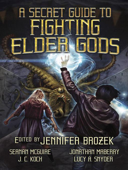 Title details for A Secret Guide to Fighting Elder Gods by Seanan McGuire - Available